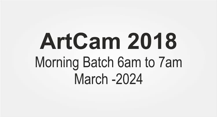 course | ArtCam 2018 Morning Batch 6am to 7am March 2024